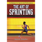 The Art of Sprinting: Techniques for Speed and Performance - Paperback