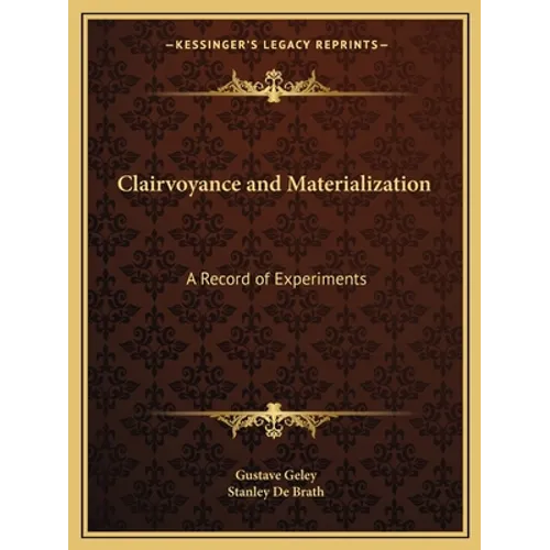 Clairvoyance and Materialization: A Record of Experiments - Paperback