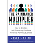 The Rainmaker Multiplier: How to Create a Self-Sustaining, Scalable Financial Planning Business - Hardcover
