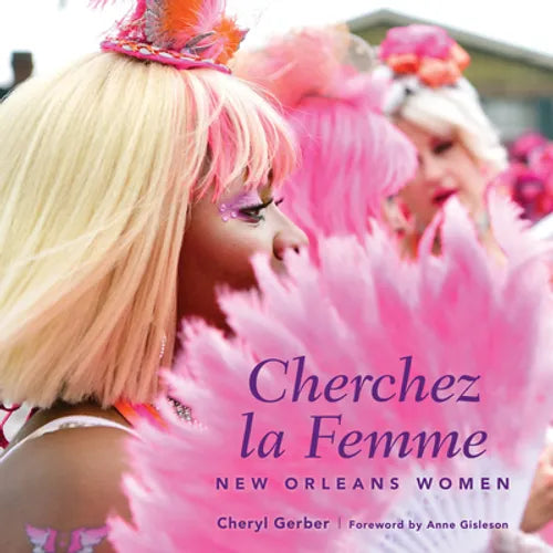 Cherchez La Femme: New Orleans Women - Hardcover