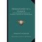Freemasonry at a Glance: The Illustrated Secrets of Thirteen Degrees of Freemasonry - Paperback