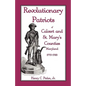 Revolutionary Patriots of Calvert and St. Mary's Counties, Maryland, 1775-1783 - Paperback