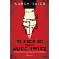 Te Escribo Desde Auschwitz - Paperback