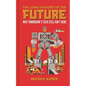 The Long History of the Future: Why Tomorrow's Technology Still Isn't Here - Hardcover