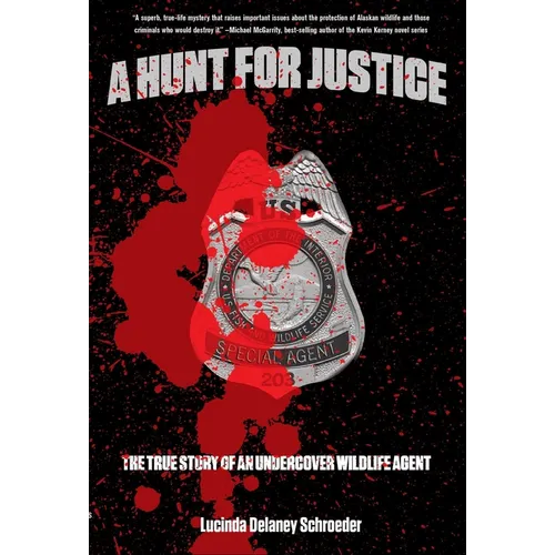 Hunt for Justice: The True Story Of An Undercover Wildlife Agent - Paperback