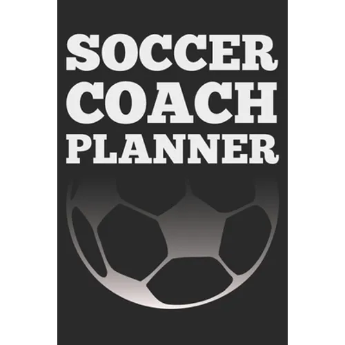 Soccer Coach: Black Coach Book for Soccer Game Planning and Training - Paperback