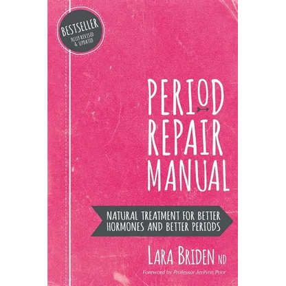 Period Repair Manual: Natural Treatment for Better Hormones and Better Periods - Paperback