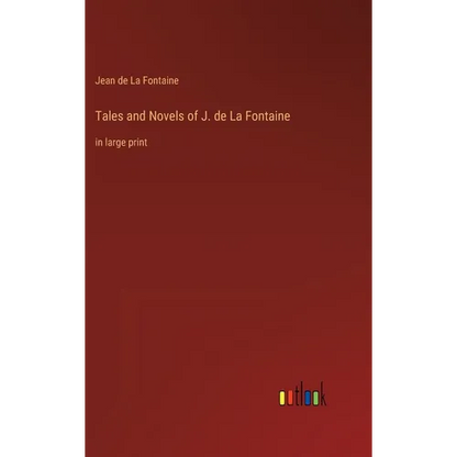 Tales and Novels of J. de La Fontaine: in large print - Hardcover