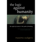 The Logic Against Humanity: The Myth of Science and the Path of Thinking - Paperback