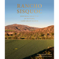 Rancho Sisquoc: Enduring Legacy of an Historic Land Grant Ranch - Hardcover