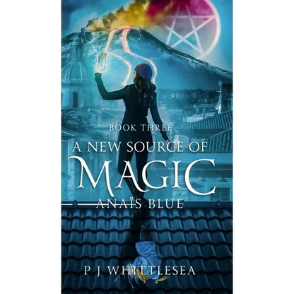 A New Source of Magic: Anaïs Blue Book Three - Hardcover