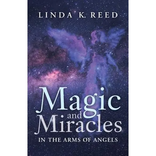 Magic and Miracles: In the Arms of Angels - Paperback