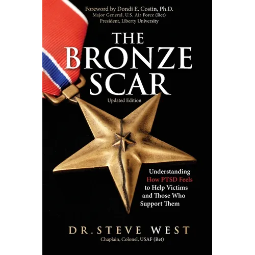 The Bronze Scar: Understanding How PTSD Feels to Help Victims and Those Who Support Them - Paperback