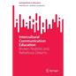 Intercultural Communication Education: Broken Realities and Rebellious Dreams - Paperback