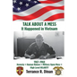 TALK ABOUT A MESS, It Happened in Vietnam - Paperback
