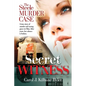 Secret Witness: The Steele Murder Case-A true story of murder and saving grace in Ohio. After years, her silence is broken. - Paperback