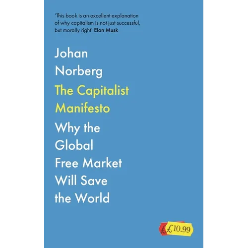 The Capitalist Manifesto: Why the Global Free Market Will Save the World - Paperback