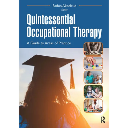 Quintessential Occupational Therapy: A Guide to Areas of Practice - Paperback