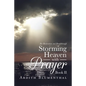 Storming Heaven with Prayer Book Ii: For Restoration and Breakthrough - Paperback