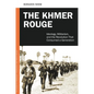The Khmer Rouge: Ideology, Militarism, and the Revolution that Consumed a Generation - Hardcover