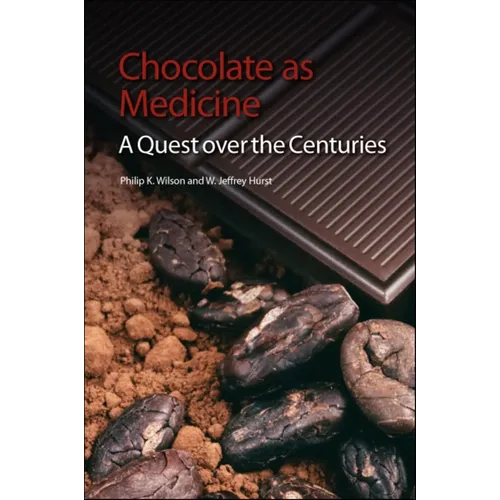 Chocolate as Medicine: A Quest Over the Centuries - Paperback