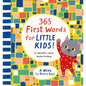 365 First Words for Little Kids!: A Word for Every Day! - Hardcover