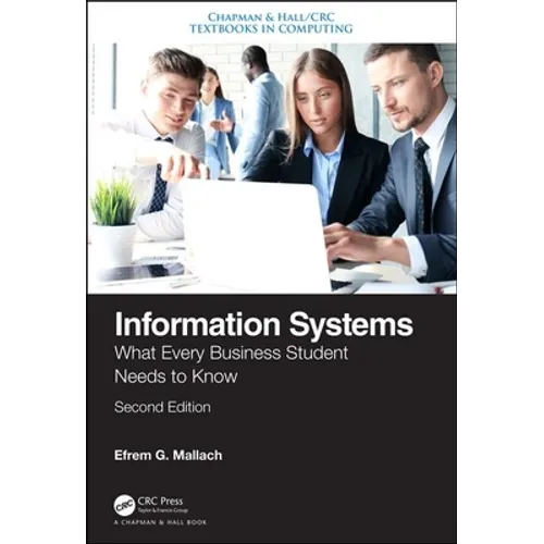Information Systems: What Every Business Student Needs to Know, Second Edition - Paperback