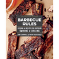 The Artisanal Kitchen: Barbecue Rules: Lessons and Recipes for Superior Smoking and Grilling - Hardcover