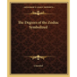 The Degrees of the Zodiac Symbolized - Paperback