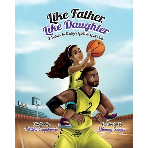 Like Father, Like Daughter: A Tribute to Daddy's Girls & Girl Dads - Paperback