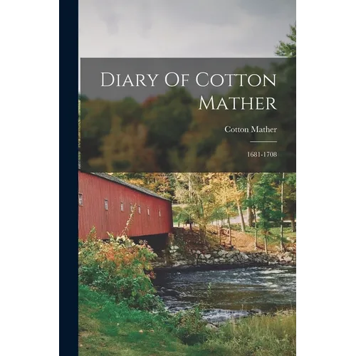 Diary Of Cotton Mather: 1681-1708 - Paperback