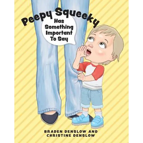 Peepy Squeeky Has Something Important To Say - Paperback