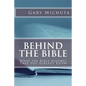 Behind the Bible: What the Bible Assumes That You Already Know - Paperback