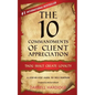 The 10 Commandments of Client Appreciation: Thou Shalt Create Loyalty - A Step-By-Step Guide to No. 1 Position - Paperback