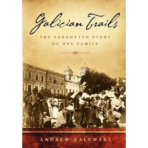 Galician Trails: The Forgotten Story of One Family - Paperback