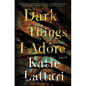 Dark Things I Adore - Hardcover