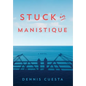 Stuck in Manistique - Hardcover