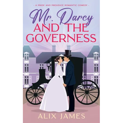 Mr. Darcy and the Governess: A Pride and Prejudice Romantic Comedy - Paperback