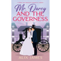 Mr. Darcy and the Governess: A Pride and Prejudice Romantic Comedy - Paperback
