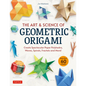 The Art & Science of Geometric Origami: Create Spectacular Paper Polyhedra, Waves, Spirals, Fractals and More! (More Than 60 Models!) - Paperback