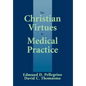The Christian Virtues in Medical Practice - Hardcover