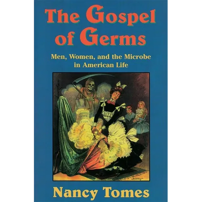 The Gospel of Germs: Men, Women, and the Microbe in American Life - Paperback