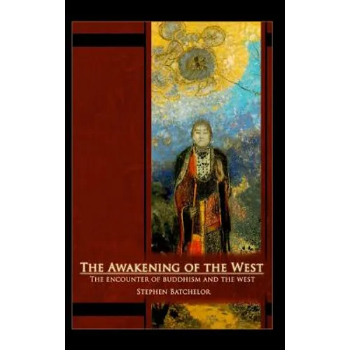 The Awakening of the West: The Encounter of Buddhism and Western Culture - Hardcover
