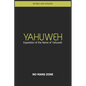 YaHuWeH Exposition of the Name of YaHuWeH: Exposition of the Name of YaHuWeH - Paperback