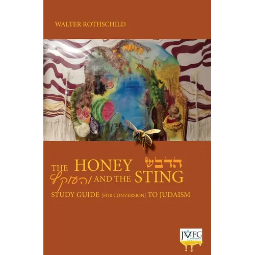 The Honey and the Sting: Study Guide for Conversion to Judaism - Hardcover