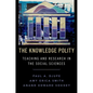 The Knowledge Polity: Teaching and Research in the Social Sciences - Paperback
