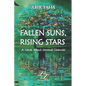 Fallen Suns, Rising Stars: A Novel about Second Chances - Paperback