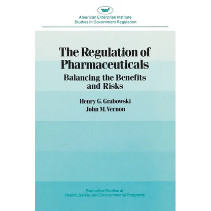 Regulation of Pharmaceuticals:: Balancing the Benefits and Risks - Paperback