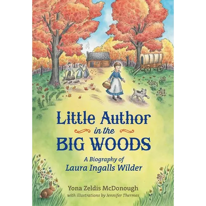 Little Author in the Big Woods: A Biography of Laura Ingalls Wilder - Paperback