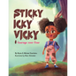 Sticky Icky Vicky: Courage over Fear (Mom's Choice Award(R) Gold Medal Recipient) - Paperback
